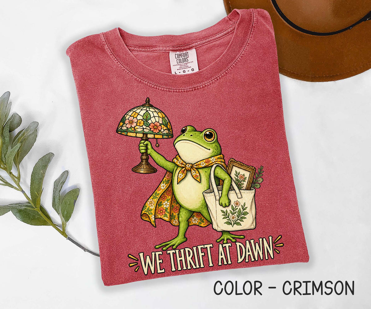 We Thrift at Dawn Comfort Colors Shirt