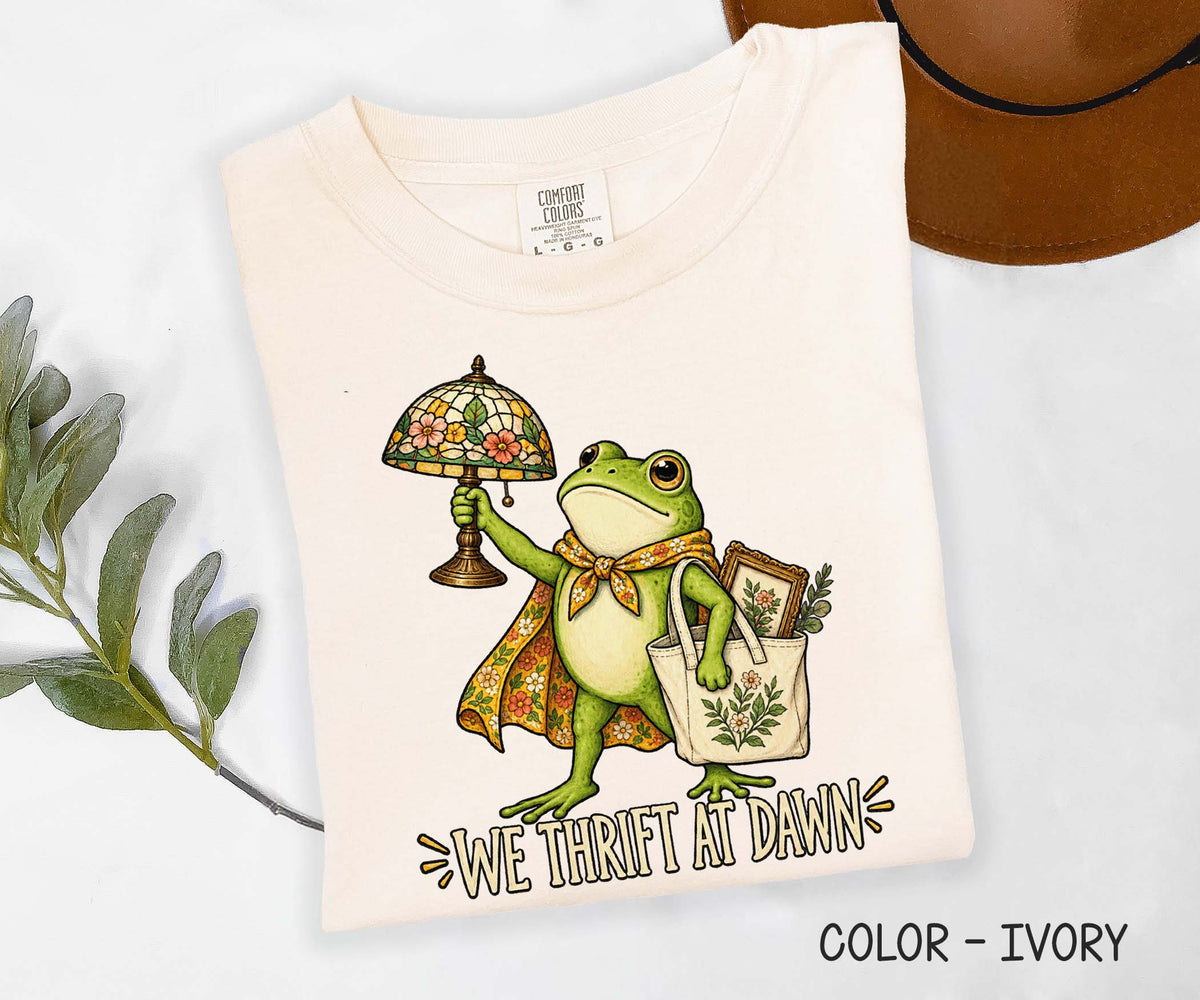 We Thrift at Dawn Comfort Colors Shirt
