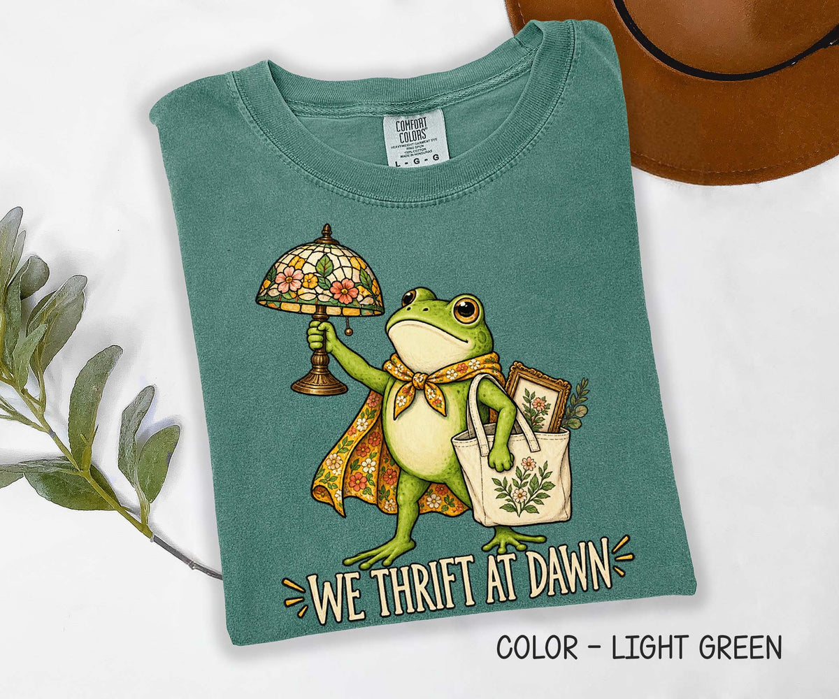 We Thrift at Dawn Comfort Colors Shirt