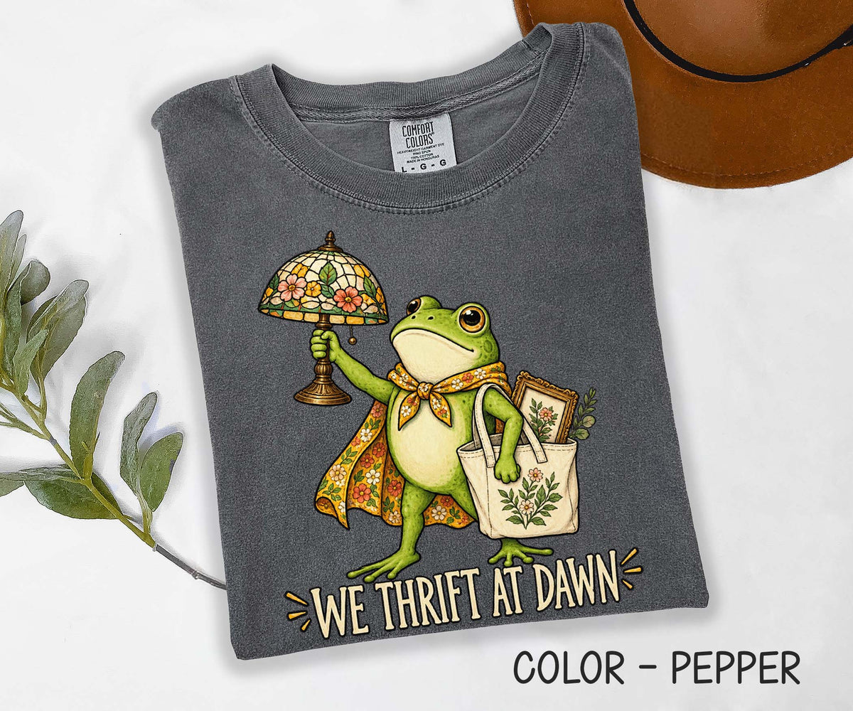 We Thrift at Dawn Comfort Colors Shirt