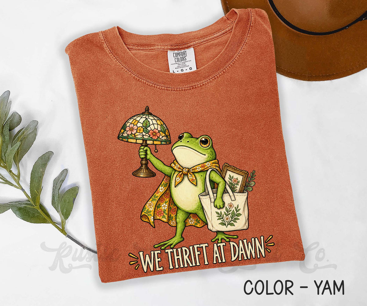 We Thrift at Dawn Comfort Colors Shirt