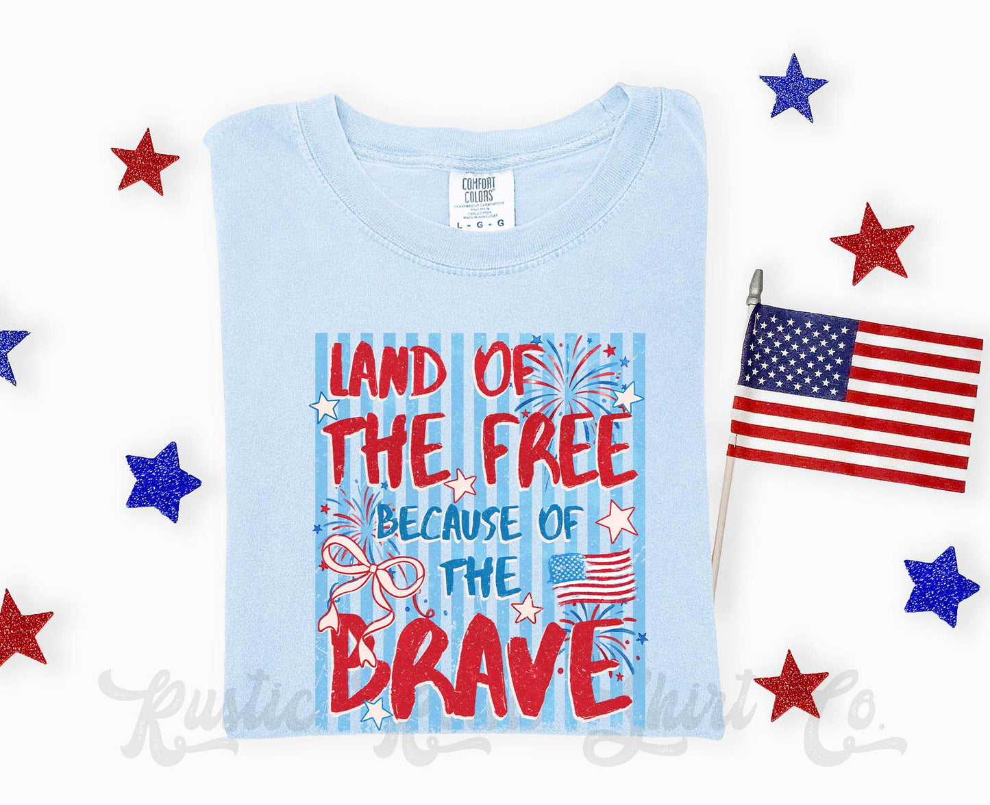 Land of the Free Because of the Brave Shirt, 4th of July Shirt, Comfort Colors Shirt