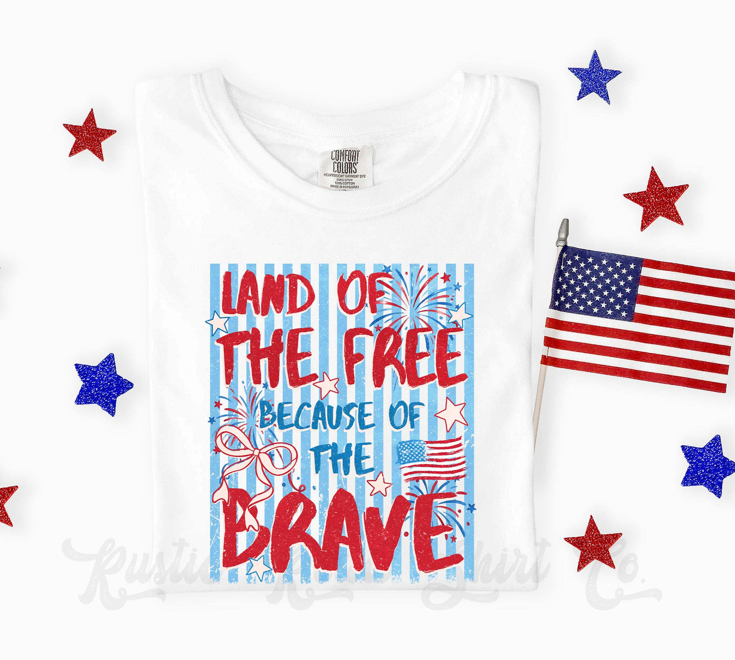 Land of the Free Because of the Brave Shirt, 4th of July Shirt, Comfort Colors Shirt