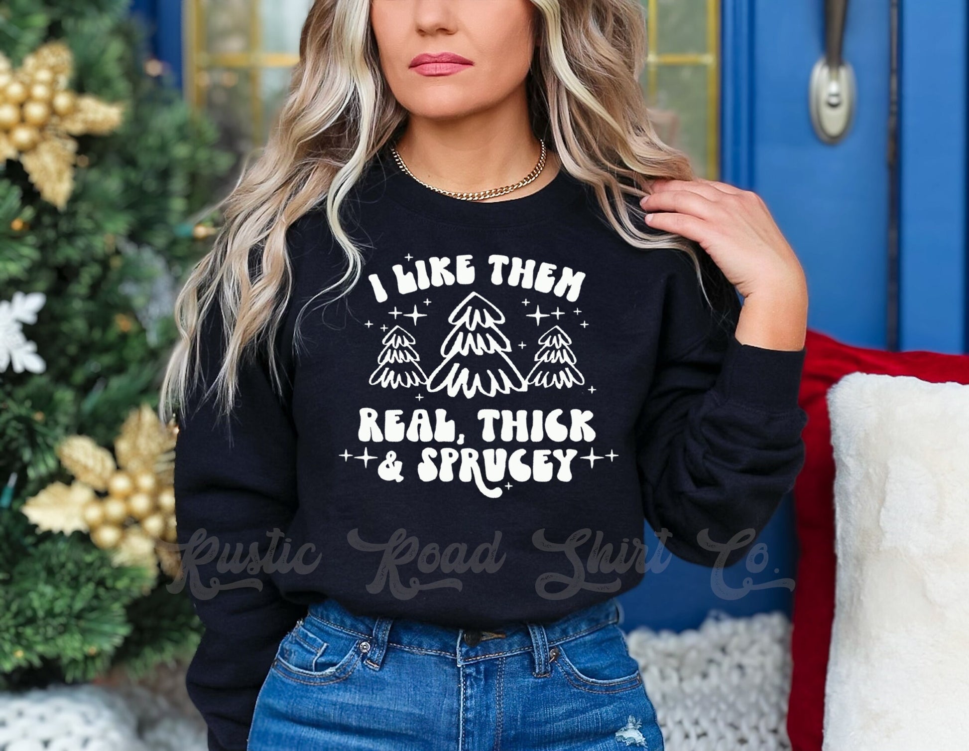 Thick and Sprucey Shirt, Christmas Sweatshirt, Christmas Tree Shirt, Women's Christmas Shirt, Ugly Sweater Party Shirt,