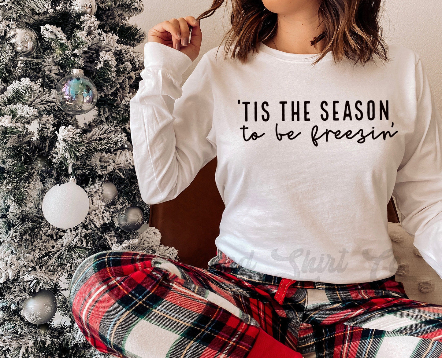Tis the Season to Be Freezin, I'm So Freaking Cold Shirt, Winter Women's Shirt, Winter Long Sleeve Shirt