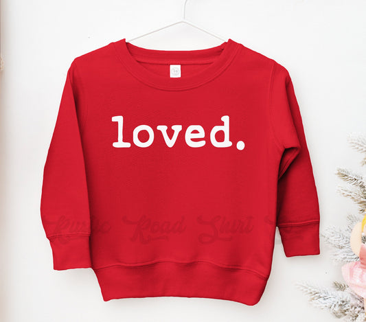 Loved Sweatshirt, Girl Valentine Shirt, Boy Valentine Shirt, Valentine Sweatshirt, Girl Valentine Outfit, First Valentines Day