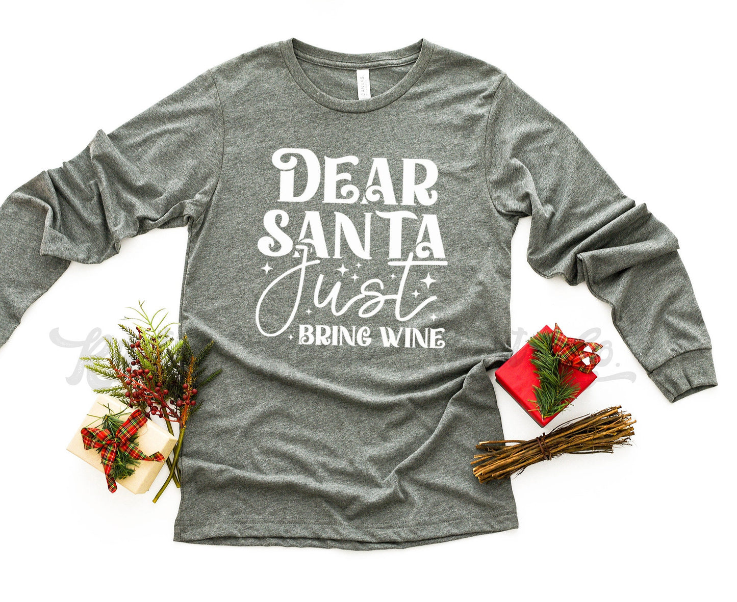 Dear Santa Just Bring Wine Shirt, Funny Christmas Shirt, Women's Christmas Shirt, Matching Family Christmas Shirts, Christmas Long Sleeve