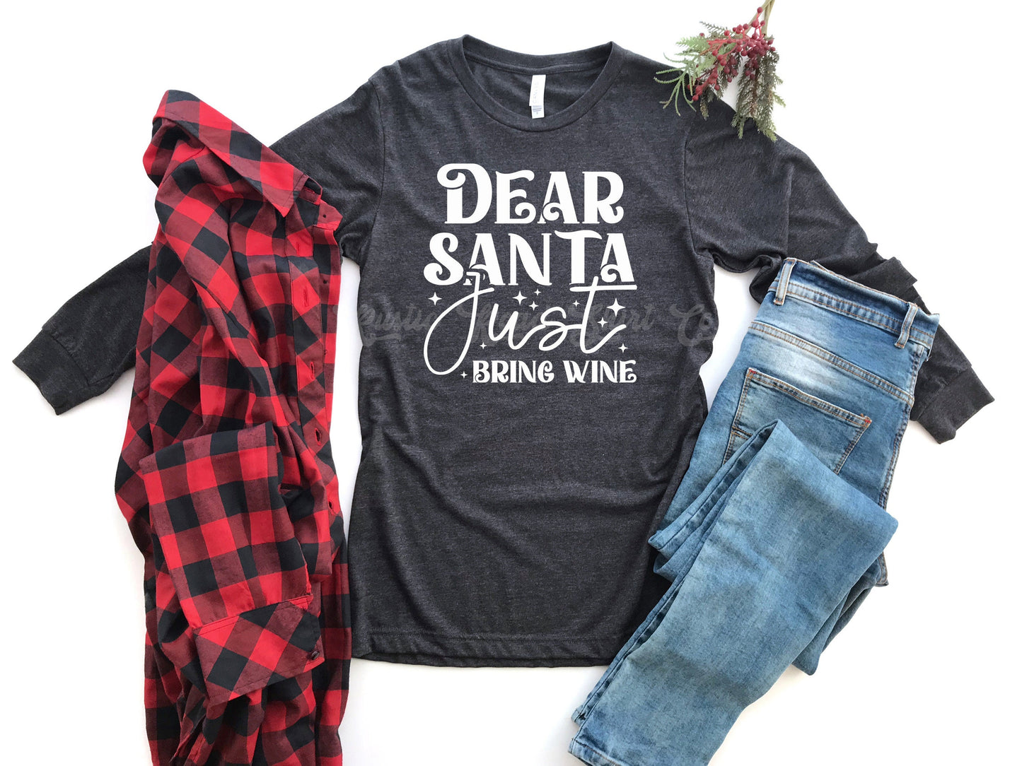 Dear Santa Just Bring Wine Shirt, Funny Christmas Shirt, Women's Christmas Shirt, Matching Family Christmas Shirts, Christmas Long Sleeve