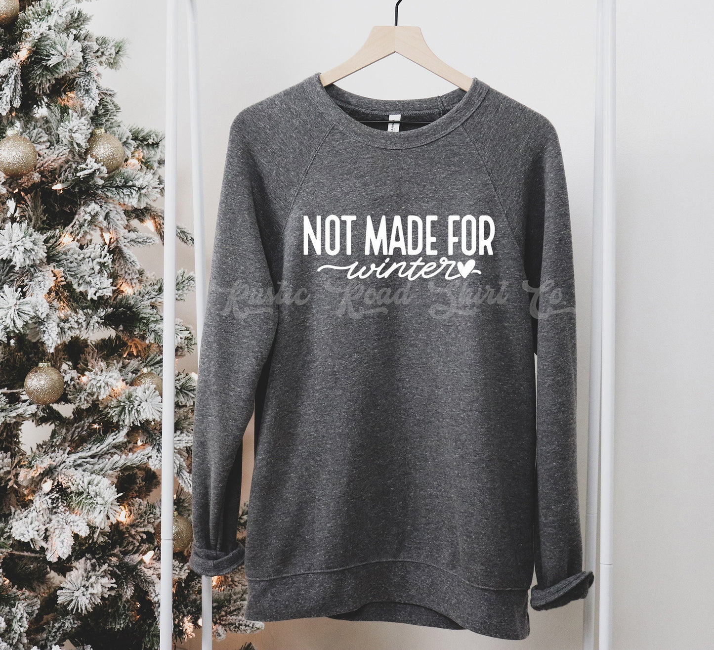 Not Made for Winter Sweatshirt, Always Cold Sweatshirt, Ladies Winter Sweatshirt, Always Cold Shirt, Women's Winter Shirt