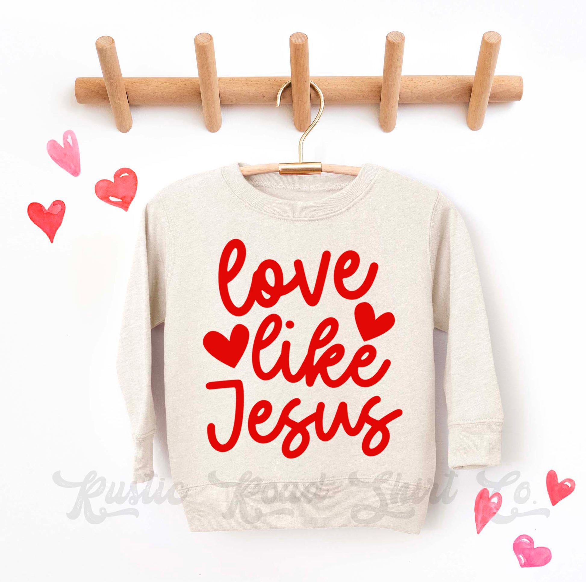 Girls Valentines Sweatshirt, Love Like Jesus Sweatshirt, Valentines Sweater, Toddler Valentines Shirt, Valentines Crewneck