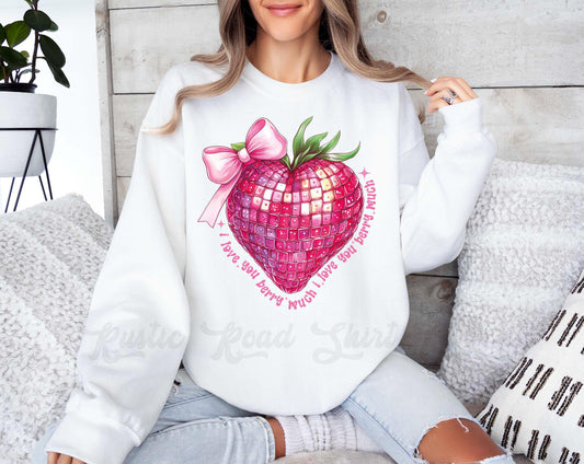 I Love You Berry Much Sweatshirt, Valentines Day Sweatshirt, Valentines Sweatshirt, Valentines Day Gift, Heart Shirt, Love Sweatshirt