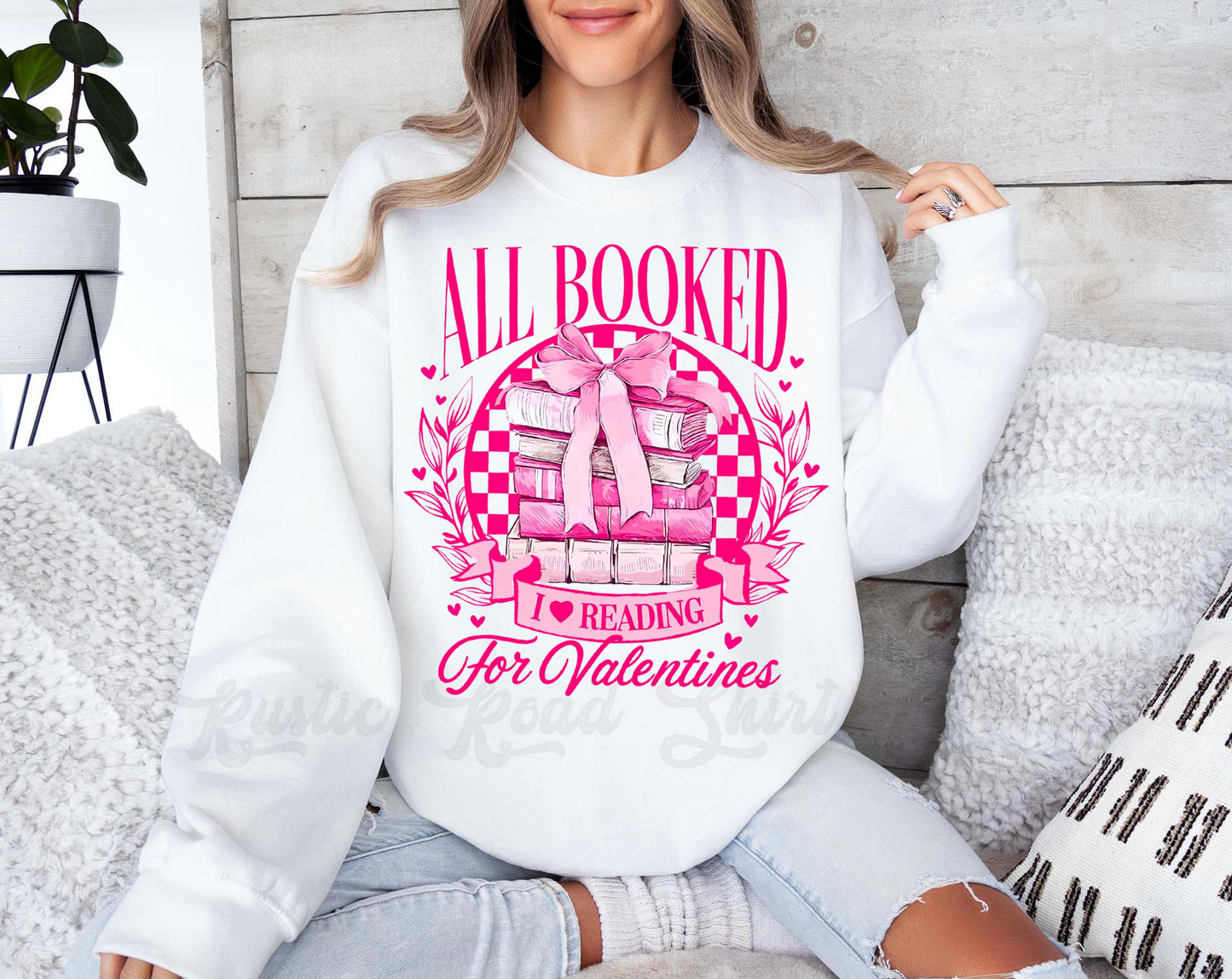 All Booked for Valentines Sweatshirt, Valentines Sweater, Valentines Crewneck, Teacher Valentines Gift