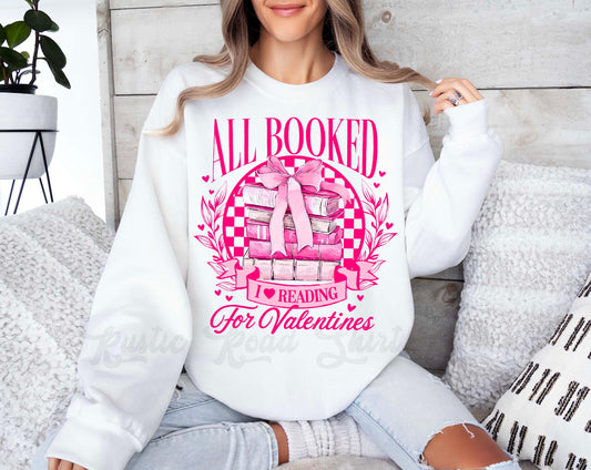 All Booked for Valentines Sweatshirt, Valentines Sweater, Valentines Crewneck, Teacher Valentines Gift