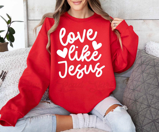 Love Like Jesus Sweatshirt, Valentines Sweater, Valentines Crewneck, Teacher Valentines Gift