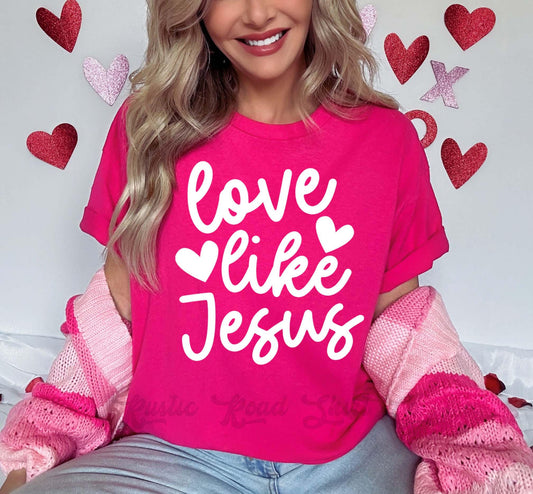 Love Like Jesus Shirt, Valentines Day Shirt, Teacher Valentine Shirt, Girls Valentine Shirt