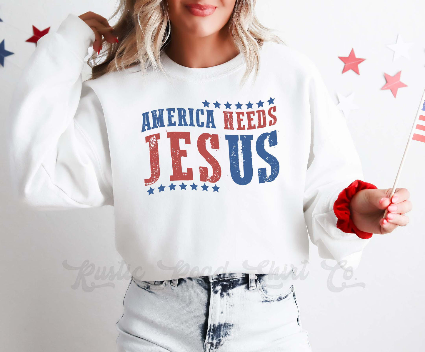 America Needs Jesus Sweatshirt, USA Sweatshirt, America Sweatshirt, Women's 4th of July, Fourth of July Sweatshirt, Patriotic Shirt