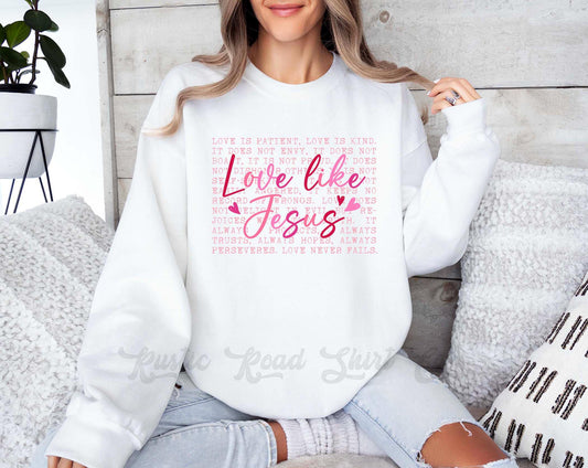 Love Like Jesus Sweatshirt, Women's Valentines Sweatshirt, Valentines Crewneck, Teacher Valentines Gift