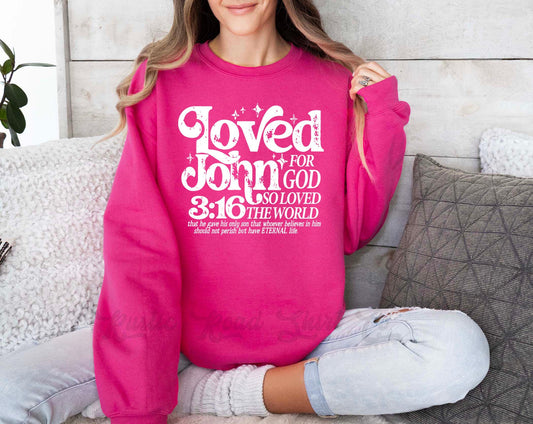 Loved John 3:16 Valentines Sweatshirt, Womens Valentines Sweatshirt, Valentines Crewneck, Teacher Valentines Gift